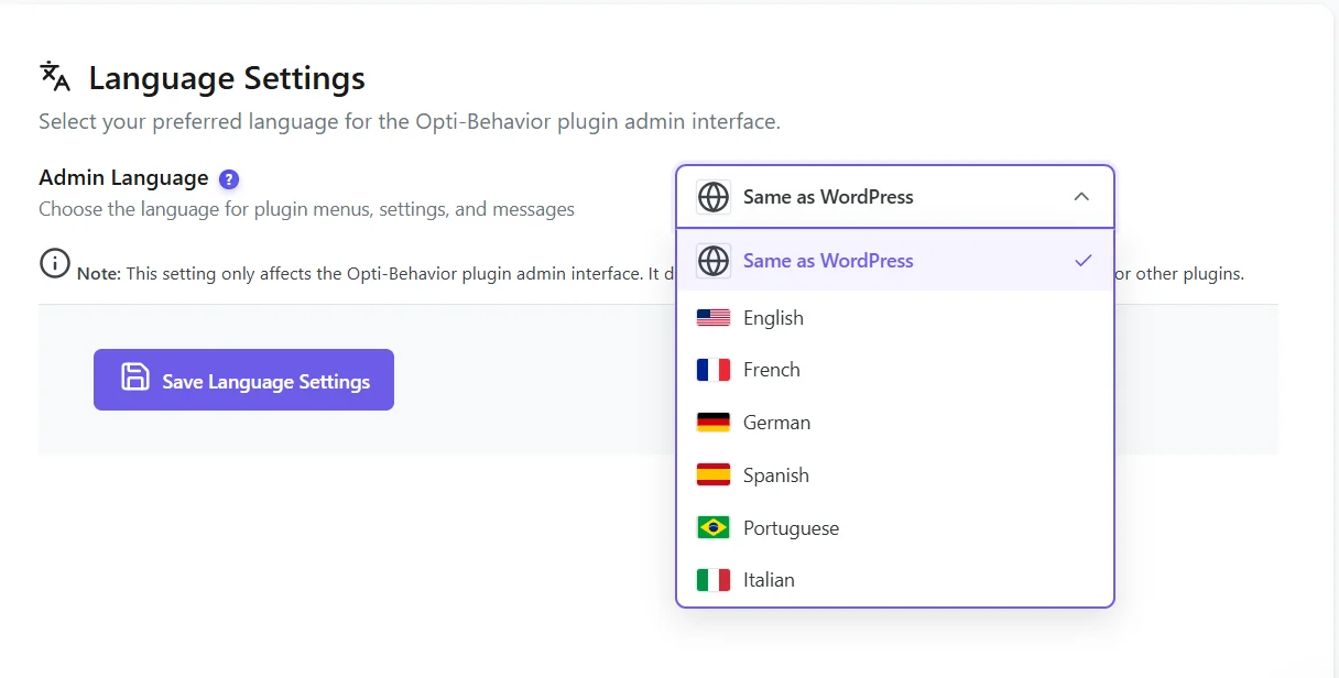 Changing the admin language 1 Language Settings with the Admin Language dropdown: Same as WordPress, English, French, German, Spanish, Portuguese, Italian