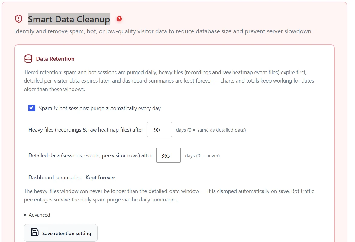 Data retention, cleanup tasks and database size caps 1 Data Retention card: spam and bot sessions purged every day, heavy files after 90 days, detailed data after 365 days, dashboard summaries kept forever