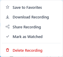 Recording row More menu showing Save to Favorites, Download, Share, Mark as Watched, and Delete options